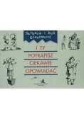 I ty potrafisz ciekawie opowiadać