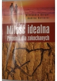 Miłość idealna. Poradnik dla zakochanych