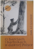 O braciach i bartnikach w dawnej Polsce