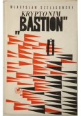 Kryptonim "Bastion"