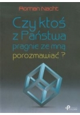 Czy ktoś z Państwa pragnie ze mną porozmawiać?