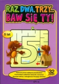 Raz dwa trzy Baw się ty 5 lat