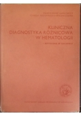 Kliniczna diagnostyka różnicowa w hematologii i wytyczne w leczeniu