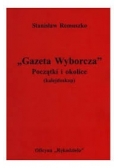 "Gazeta Wyborcza "Początki  i  okolice