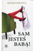 Sam jesteś babą!