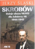 Skrobów. Dzieje obozu NKWD dla żołnierzy AK 1944-1945