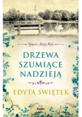 Drzewa szumiące nadzieją Spacer Aleją Róż Tom 3