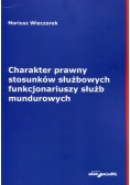 Charakter prawny stosunków służbowych funkcjonariuszy służb mundurowych