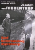 Joachim von Ribbentrop. Szef hitlerowskiej dyplomacji
