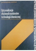 Optymalizacja złożonych systemów technologii chemicznej