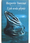 I jak woda płynie