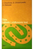Chów hodowla i użytkowanie koni, t.1