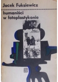 Humaniści w fotoplastykonie