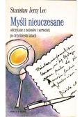 Myśli nieuczesane odczytane z notesów i serwetek po trzydziestu latach