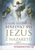 Jezus z Nazaretu. Część 1: od chrztu w Jordanie do Przemienienia