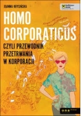 Homo corporaticus czyli przewodnik przetrwania w korporacji