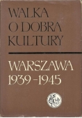 Walka o dobra kultury Warszawa 1939 - 1945