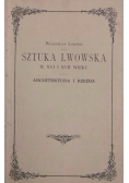 Sztuka Lwowska w XVI i XVII wieku, reprint z 1901 r.