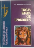 Twoja wiara cie uzdrowiła