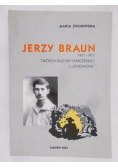 Jerzy Braun 1901-1975 Twórca Kultury Harcerskiej i " Unionizmu"