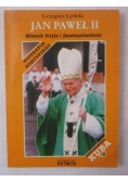 Jan Paweł II, miłośnik Krzyża i Zmartwychwstania