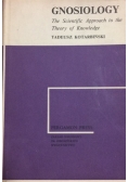 Gnosiology: The Scientific Approach to the Theory of Knowledge