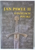 Jan Paweł II o dziejach Polski