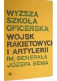 Wyższa szkoła oficerska wojsk rakietowych i artylerii Im. Generała Józefa Bema