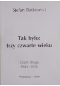 Tak było: trzy czwarte wieku, część I-II