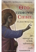 Oto uzdrowię Ciebie