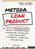 Metoda Lean Product Jak być innowacyjnym dzięki wykorzystaniu minimalnej koniecznej funkcjonalności