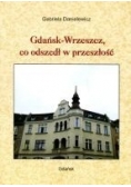 Gdańsk-Wrzeszcz co odszedł w przeszłość