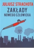 Zakłady nowego człowieka, Nowa