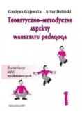 Teoretyczno - metodyczne aspekty warsztatu pedagoga