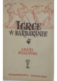 Igrce w Barbakanie
