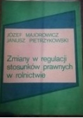 Zmiany w regulacji stosunków prawnych w rolnictwie