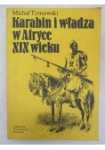 Tymowski Michał - Karabin i władza w Afryce XIX wieku