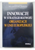 Innowacje w strategii rozwoju organizacji w Unii Europejskiej