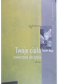 Twoje ciało stworzone do życia