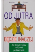 Od jutra będzie inaczej