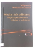 Dankowska-Kosman Małgorzata - Media i ich odbiorcy. Międzypokoleniowe różnice w odbiorze