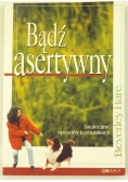 Bądź asertywny. Skuteczne sposoby komunikacji