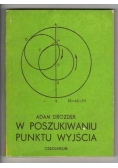 W poszukiwaniu punktu wyjścia