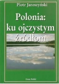 Polonia: ku ojczystym źródłom