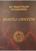 Miasto Opatów, reprint z 1895