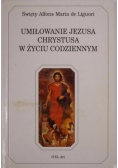 Umiłowanie Chrystusa w życiu codziennym