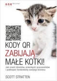 Kody QR zabijają małe kotki! Jak zrazić klientów, zniechęcić pracowników i podkopać fundamenty swoje