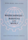 Wszechświat - maszyna czy myśl ?