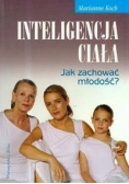 Inteligencja ciała. Jak zachować młodość?