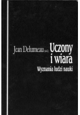 Uczony i wiara. Wyznania ludzi nauki